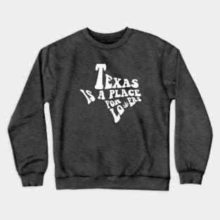 Texas is a place... Crewneck Sweatshirt